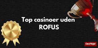 Bedste Casino Uden ROFUS Oplev En Verden Uden Begrænsninger